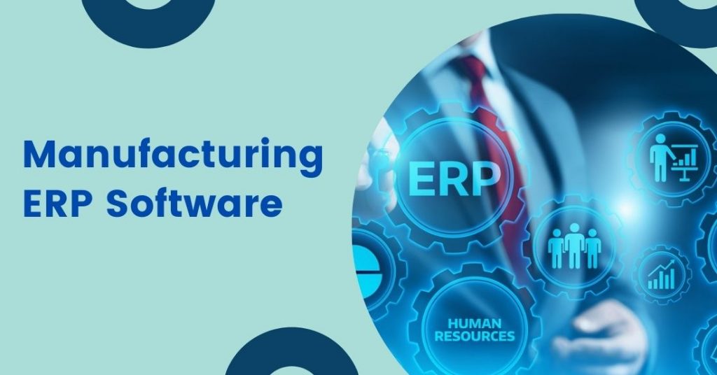 Modules You Shouldn’t Overlook in Manufacturing ERP Software