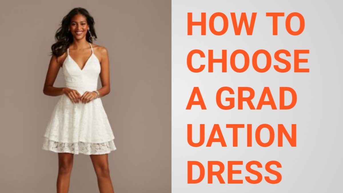 How to Choose a Graduation Dress