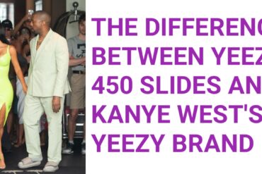 The Difference Between Yeezy 450 Slides and Kanye West's Yeezy Brand