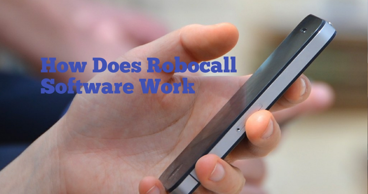 How Does Robocall Software Work