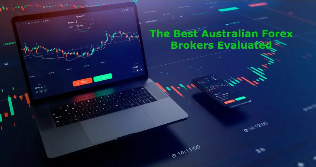 The Best Australian Forex Brokers Evaluated